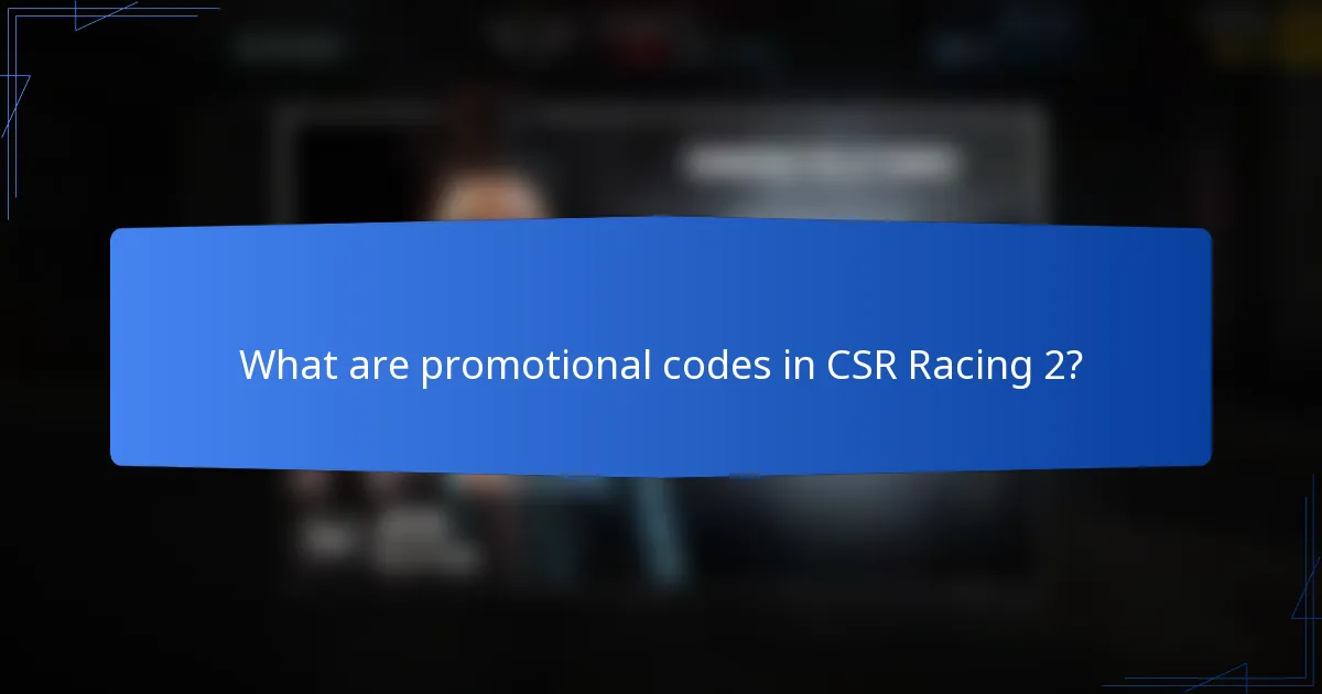 What are promotional codes in CSR Racing 2?